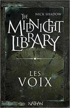 The midnight library -Tome 1 : les voix